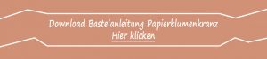 https://www.staehlin.de/wp-content/uploads/2022/05/Bastelanleitung_Papierblumenkranz.pdf